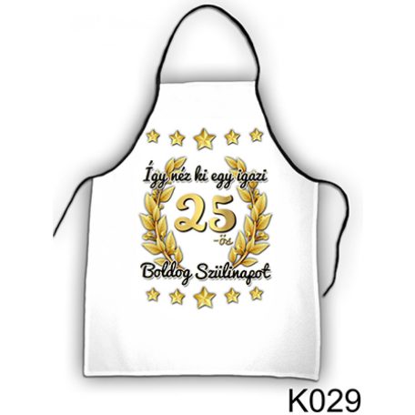 Így néz ki egy igazi 25-ös Boldog Szülinapot kötény 
