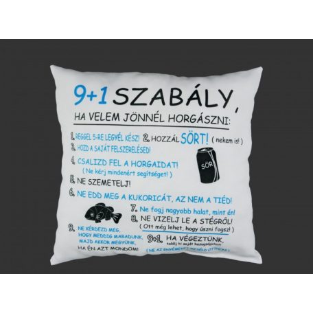 9+1 Szabály Ha velem jönnél horgászni felíratú párna